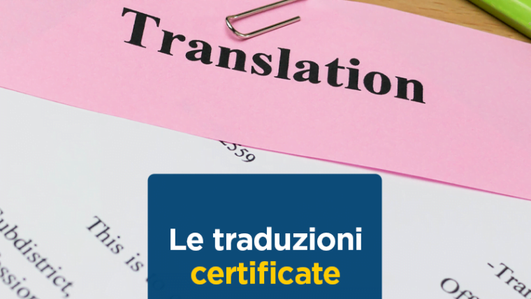 Le traduzioni certificate: cosa sono e chi le fa?